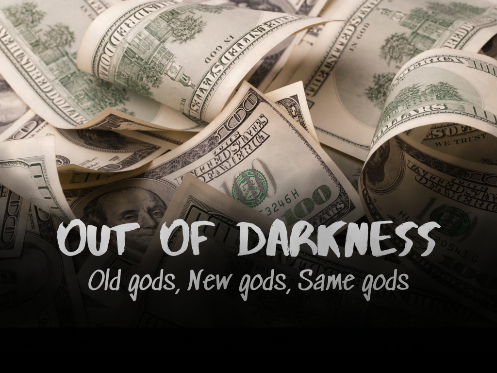 Out of Darkness: Old gods, New gods, Same gods